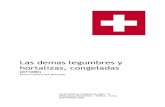 LEGUMBRES Y HORTALIZAS - Inicio - ExportaPyMEs · 2011. 3. 28. · EL MERCADO DE LAS DEMAS LEGUMBRES Y HORTALIZAS, CONGELADAS Embajada de la República en Berna, Suiza – Septiembre