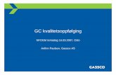 GC kvalitetsoppfølging · 2019. 3. 20. · 1. ASTM D-1945 “Analysis of natural gas by gas chromatography” (Normative reference, ref. NORSOK I-104) 2. ISO-6974 “Natural gas