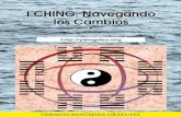 I CHING: Navegando los Cambios · 2015. 3. 15. · 7 Introducción El I Ching o Yijing (I Ching según la transliteración tradicional de Wade- Giles, Yijing según el nuevo sistema