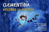 CLEMENTINA - Ministerio de educaciónconvivenciaescolar.mineduc.cl/wp-content/uploads/2020/10/Clementina... · Clementina se sorprendió, no tuvo que salir de su pieza para encontrar