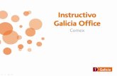 Instructivo Galicia Officecomex.bancogalicia.com/media/38486/instructivo_go_.pdfGalicia Office? Tracking •Verificar el numero de operación definitivo de una solicitud Generada y