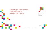 Estrategia Nacional de Intermediación laboral para Chile....2018/07/28  · Laboral • Modificación del Decreto Ministerial N 04/2009 que rige el Programa de Intermediación Laboral,