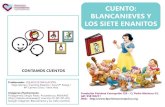 CUENTO: BLANCANIEVES Y LOS SIETE ENANITOS · 2020. 11. 10. · emergente en el contexto de la lectura, en relación a los siguientes procesos básicos: la mirada, la atención conjunta,