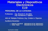 Materiales Y dispositivos Electronicos · •Los CIRCUITOS ELECTRONICOS se construyen utilizando DISPOSITIVOS ELECTRONICOS •Los DISPOSITIVOS ELECTRONICOS están fabricados con MATERIALES