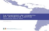 La inversión de impacto en América Latina...Latina. Aunque muchos de ellos también tienen presencia en otras regiones, los hallazgos de este informe se reﬁeren exclusivamente