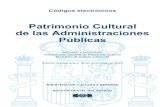 Patrimonio Cultural de las Administraciones Públicas · Códigos electrónicos Patrimonio Cultural de las Administraciones Públicas Selección y ordenación: Subdirección General