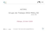 ASTIRIS · 2009. 4. 27. · Encuesta  Málaga, 29 Abril 2009 Grupo de Trabajo IRIS-MAIL/30 ASTIRIS Desde 1993