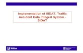 Implementation of SIDAT. Traffic Accident Data Integral System - SIDAT · 2007. 7. 2. · SIDAT. Comunicació de les dades d’accidents al Servei Català de Trànsit Esquema general