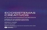 ECOSISTEMAS CREATIVOS · 2019. 5. 23. · ecosistemas creativos en el área metropolitana de Barcelona, a partir de la definición de indicadores y métodos de evaluación que respondan