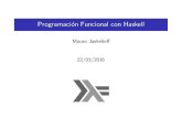 Depto. de Ciencias de la Computación - Programación Funcional … · 2016. 5. 14. · Haskell I Haskell posee varias ventajas. I Programas Concisos I Sistemas de Tipos Poderoso