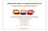 ¡MENUDO CONCIERTO!steinproducciones.com/wp-content/uploads/2018/03/MENUDO... · 2018. 3. 22. · ¡MENUDO CONCIERTO! CONCIERTO INTERACTIVO PARA LOS NIÑOS DE HOY En el mundo de hoy,