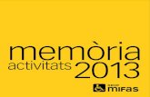 memòria activitats 2013docs.gestionaweb.cat/0727/memoria-d-activitats-2013... · 2014. 8. 25. · memòria d’activitats 2013 4 missió, visió i valors La missió de MIFAS és