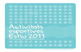 Activitats esportives Estiu 2011 - AJUNTAMENT DE BLANESFILE/ActivitatsEsportivesEstiu2011.pdf · 2018. 3. 9. · Activitats Agost: del 4 al 8 de juliol. BONIFICACIONS CAMPUS PREESPORTIU: