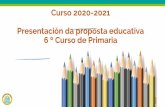 Curso 2020-2021 Presentación da proposta educativa 6 º Curso de … · 2021. 1. 10. · A cualificación final será o resultado de aplicar os seguintes criterios: a)criterios de