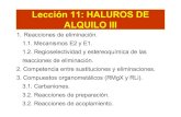 Lección 11: HALUROS DE ALQUILO III · 2007. 5. 9. · Los grupos que se pierden (Br e Hen la deshidrohalogenacióndel ejemplo) deben estar en disposición antiperiplanar. Eliminación“anti”