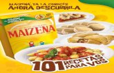 MAIZENA - Livro de Culinária · 2020. 3. 11. · SABORES LATINOS Como habrás notado, MAIZENA®, al igual que su materia prima, el maíz, es parte de la tradición culinaria de Latinoamérica