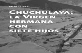 ENTREVISTA Chuchulaya: la Virgen hermana con siete hijos · 2016. 1. 27. · dianos, es un encuentro con las abuelitas y los abuelitos agricultores del valle de Larecaja. Reunirnos