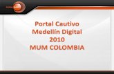 Portal Cautivo Medellín Digital 2010 MUM COLOMBIAmum.mikrotik.com/presentations/CO10/day1/06-globaltarget.pdfMuestra el tiempo promedio de conexión al portal cautivo de cada uno