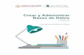 Crear y Administrar Bases de Datos - Gob · 2020. 11. 11. · • tablas de la base de datos, para Incorporación de datos en tablas por medio de captura Captura e importa datos hacia