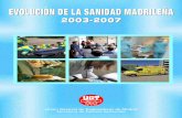 07-05-17 Evolución de la Sanidad Madrileña · 2014. 10. 22. · en la Comunidad de Madrid. 41 4. Las listas de espera en la Comunidad de Madrid. 55 4.1 Diferencias entre la normativa