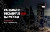 INICIATIVAS | 2021 CALENDARIO IAB MÉXICO · CONOCER Y AGENDAR LOS FOROS ADECUADOS PARA RELACIONAMIENTO Y VINCULACIÓN. DE PUBLICIDAD, COMUNICACIÓN Y MARKETING EVOLUCIONANDO EN UN