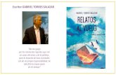 Escritor GABRIEL TORRES SALAZAR · 2015. 10. 23. · Escritor GABRIEL TORRES SALAZAR No me quejo por los momentos ingratos que viví en cosas del amor y de la política, pues la mayoría