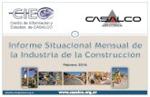 Febrero 2016 - Casalco › archivos › ISM FEBRERO 2016.pdf2.1. “Principales Indicadores de la Industria de la Construcción” FUENTE: CIEC con datos del BCR, SSF e ISSS Indicador