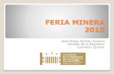 FERIA MINERA 2015proyectos.andi.com.co/Expometalica/Documents/Memorias... · 2015. 11. 18. · FERIA MINERA 2015 Juan Diego Gómez Jiménez Senado de la República Comisión Quinta.