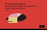 Psicología económica para inversores - CEMAD · Guía de CNMV 5 Psicología económica para inversores II. Concepto y fundamentos básicos de la economía conductual La economía