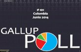 # 101 Colombia Junio 2014 · 2017. 5. 30. · 4 8-10 EMPRESA QUE REALIZO LA ENCUESTA: GALLUP COLOMBIA LTDA. PERSONA NATURAL O JURÍDICA QUE LA ENCOMENDÓ: GALLUP COLOMBIA LTDA. para