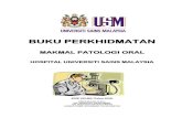 MAKMAL PATOLOGI ORAL - Universiti Sains Malaysia · 2020. 9. 7. · 5.0 Prosedur Pengendalian dan Penghantaran Spesimen Tisu 5.1 Kriteria Penolakan Spesimen 8 9 ... perkhidmatan diagnostik