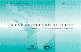 SERVICIOS PREVIOS AL JUICIO - México Evalúa · 2018. 8. 9. · Previos al Juicio (SPJ) mexicanos. Este Manual no sería posible sin su apertura y colaboración. Agradecemos de manera