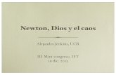 Newton, Dios y el caos - Instituto de Física Teórica (Institute ...iftucr.org/IFT/Mini-Congreso2013_files/IFTUCR13.pdfPrincipia , 2da ed. ¥ Aquel tan presuntuoso como para creer