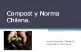 Compost y Norma Chilena. - Trofartrofar.cl/doctos/berries/compost.pdfNorma Chilena de Compost NCh2880 •INN –instituto nacional de normalización •Participación de consultores,