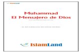 Muhammad, el Mensajero de Dios - Islam land · 2014. 1. 24. · Muhammad El Mensajero de Dios 5 z Todas las alabanzas son para Dios, el Señor1 de los mundos, y que Dios exalte la