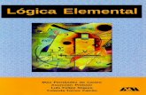 Lógica Elemental › 2017 › 01 › logica-elemental.pdfEl libro que aquí presentamos tiene como propósito principal familia-rizar al estudiante con el material y los procedimientos