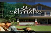 El Hogar Cristiano (2007) - Creando Vínculos Familiares · 2020. 3. 17. · Title: El Hogar Cristiano (2007) Author: Ellen G. White Created Date: 6/13/2015 6:43:55 PM