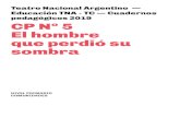 Teatro Nacional Argentino — Educación TNA - TC — Cuadernos … · 2019. 4. 16. · en La dama boba de Lope de Vega y el programa inaugural de la misma obra, 1921 Casi diez años