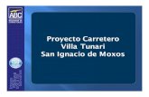 Proyecto Carretero Villa Tunari San Ignacio de Moxos · 2018. 11. 16. · Provincia: Chapare Departamento: Beni Provincia: Moxos Poblaciones Tramo I: Villa Tunari, Chipiriri, Santa