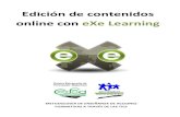 Edición de contenidos online con eXe Learning · 2015. 10. 30. · Editar páginas con contenido multimedia (imágenes, vídeo, audio, animaciones, ... ‐ Exponer en el foro vuestra