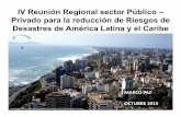 IV Reunión Regional sector Público – Privado para la reducción de Riesgos de ... · 2019. 8. 28. · Prevención del Riesgo de Desastres. • R.M Nº 220 – 2013 – PCM, que