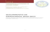 Seguimiento de graduados 2010-2012 de...GRADUADOS 2010-2012 Resultados y análisis general obtenido a través de la encuesta de Seguimiento de graduados aplicada a los egresados de