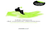 Libro blanco del comercio electrónico - Getting contacts · 2018. 4. 19. · El libro blanco del comercio electrónico es una publicación de AECEM (Asociación Española de Comercio