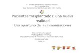 Pacientes trasplantados: una nueva realidad · 2014. 4. 30. · Pacientes trasplantados: una nueva realidad Uso oportuno de las inmunizaciones 1° Jornadas de Enfermería en Infectolog