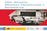 PVD. Riesgos, Medidas Preventivas y Normativaenlaces.ugtmurcia.es/nuevaweb/salud laboral/Folleto PVD.pdf · 2019. 10. 7. · 7 PVD. Riesgos, Medidas Preventivas y Normativa usuarIos
