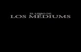 El Libro de los Médiums - Allan Kardec · 2019. 9. 1. · los tipos de manifestaciones, los medios de comunicación con el mundo invisible, el desarrollo de la mediumnidad, las dificultades