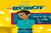 Cuento#3 Lucky, la robot BT - BANTRAB...construir su robot. Le puso Lucky y con ella comenzó a dar clases a niños como tú. ¡Cuentan que los niños no quieren que se acabe la clase