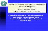 Estudios Ópticos en el Procesamiento de Pelí Películas Delgadas … · 2005. 1. 17. · I Taller Internacional de Ciencia de Materiales Universidad Autónoma de Puebla. Instituto