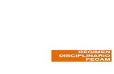 RÉGIMEN DISCIPLINARIO FECAM · 2016. 12. 13. · El régimen disciplinario abarca a todas aquellas personas físicas y entidades que participen en una competición deportiva oficial
