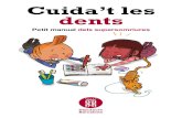 Cuida’t les dents - Cerdanyola Educaeduca.cerdanyola.cat/sites/default/files/ci_cuidat_les...Cuida’t les dents és una exposició produïda per la Diputació de Barcelona, per